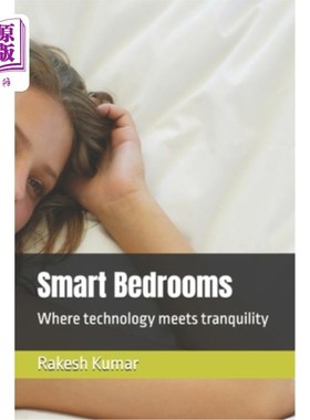 海外直订Smart Bedrooms: Where technology meets tranquility 智能卧室：科技与宁静的结合