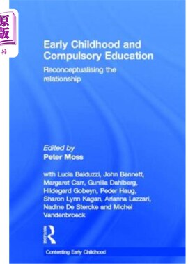 海外直订Early Childhood and Compulsory Education: Reconceptualising the relationship 幼儿和义务教育：重新认识关系