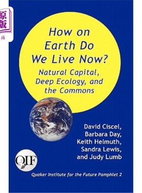海外直订How on Earth Do We Live Now? Natural Capital, Deep Ecology and the Commons 我们现在究竟如何生活？自然资本、