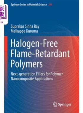 海外直订Halogen-Free Flame-Retardant Polymers: Next-Generation Fillers for Polymer Nanoc 无卤阻燃聚合物:聚合物纳米
