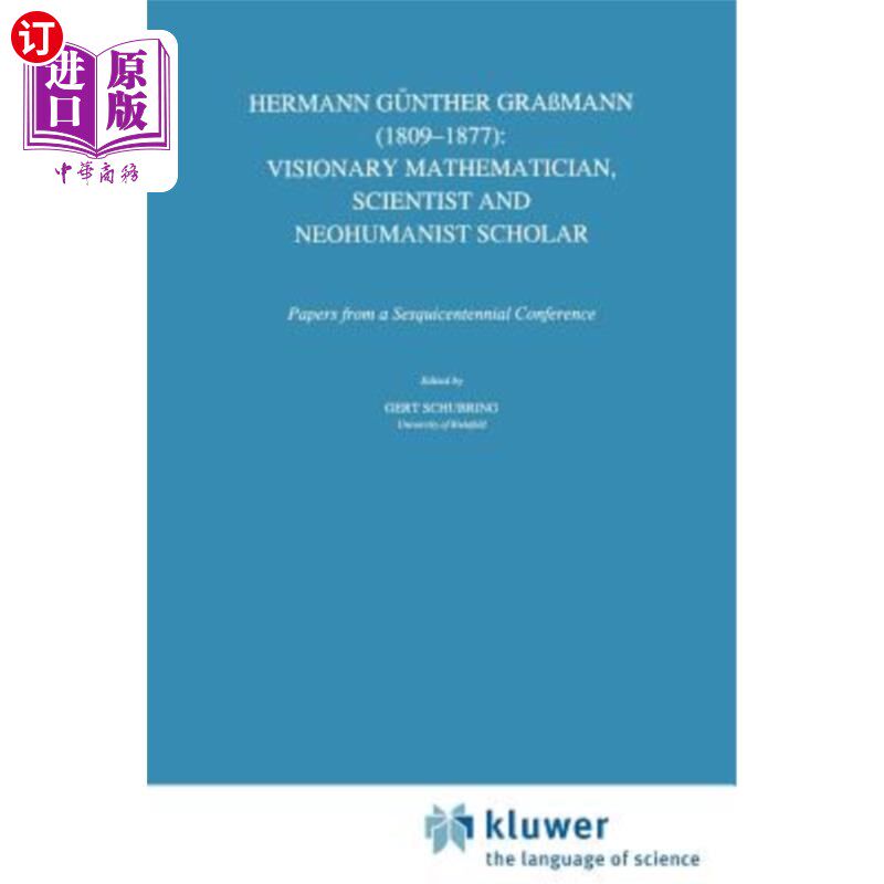 海外直订Hermann Günther Gra?mann (1809-1877): Visionary Mathematician, Scientist and Neo 赫尔曼·冈瑟草?曼恩(1809