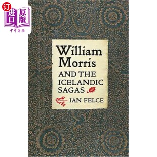 海外直订William Morris and the Icelandic Sagas 威廉·莫里斯和冰岛传奇