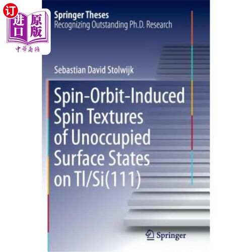 海外直订Spin-Orbit-Induced Spin Textures of Unoccupied Surface States on Tl/Si(111)
