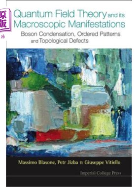 海外直订Quantum Field Theory and Its Macroscopic Manifestations: Boson Condensation, Ord 量子场论及其宏观表现:玻色