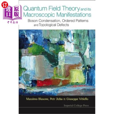 海外直订Quantum Field Theory and Its Macroscopic Manifestations: Boson Condensation, Ord 量子场论及其宏观表现:玻色