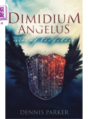 海外直订Dimidium Angelus: Sins of the Father 迪米迪姆·安杰卢斯：父亲的罪恶