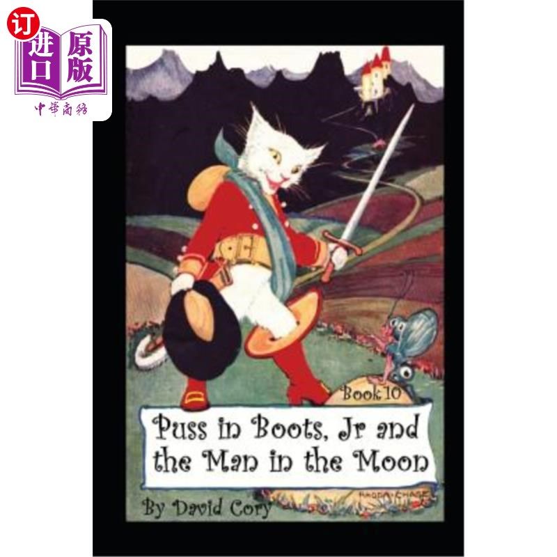 海外直订Puss in Boots, Jr. and the Man in the Moon: Book 10 《穿靴子的猫》和《月亮上的男人：第10册》