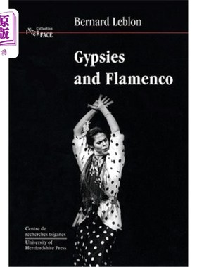 海外直订Gypsies and Flamenco: The Emergence of the Art of Flamenco in Andalusia, Interfa 《吉普赛人与弗拉门戈:安达
