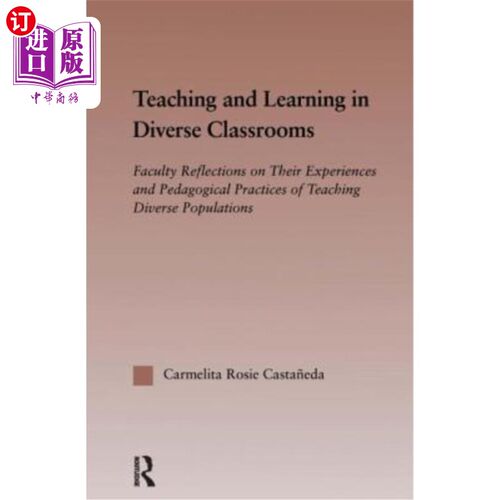 海外直订Teaching and Learning in Diverse Classrooms: Faculty Reflections on Their Experi 不同教室的教学：教师对不同