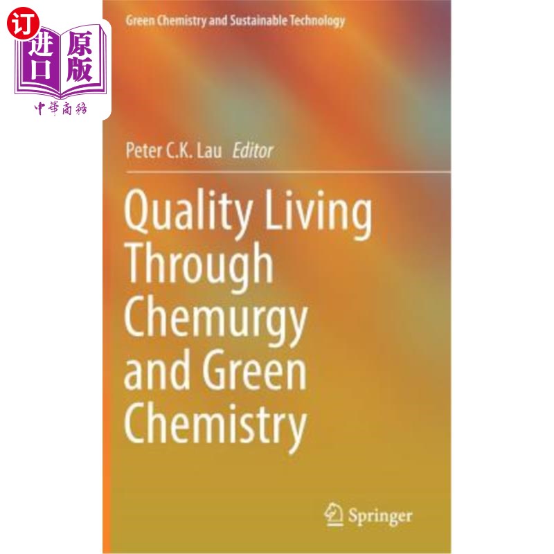 海外直订Quality Living Through Chemurgy and Green Chemistry 通过化学疗法和绿色化学提高生活质量
