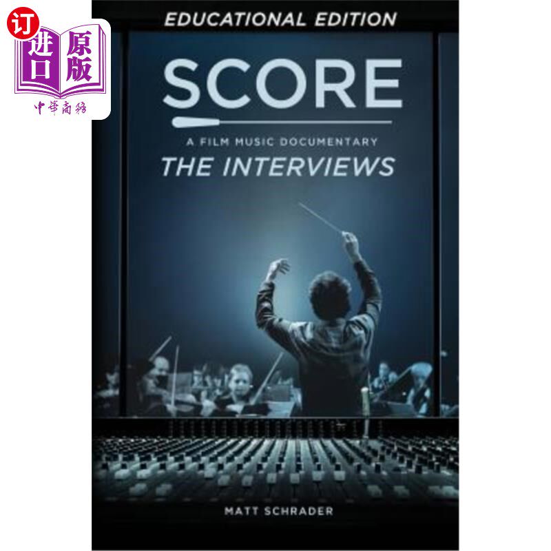 海外直订Score: A Film Music Documentary - The Interviews (Educational Edition) 配乐:电影音乐纪录片《采访》(教育版)