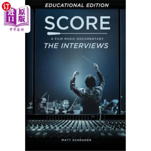 海外直订Score: A Film Music Documentary - The Interviews (Educational Edition) 配乐:电影音乐纪录片《采访》(教育版)