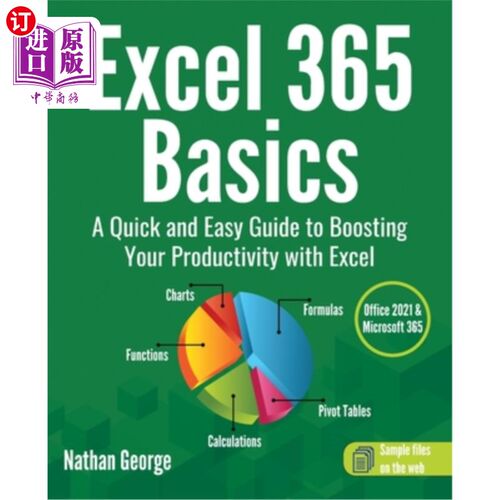 海外直订Excel 365 Basics: A Quick and Easy Guide to Boosting Your Productivity with Exce Excel 365基