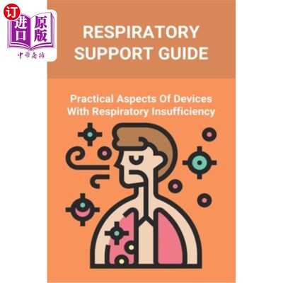 海外直订医药图书Respiratory Support Guide: Practical Aspects Of Devices With Respiratory Insuffi 呼吸支持指南：呼吸