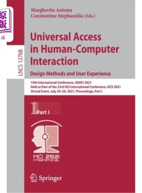 海外直订Universal Access in Human-Computer Interaction. Design Methods and User Experien 人机交互的通用访问。设计方法与