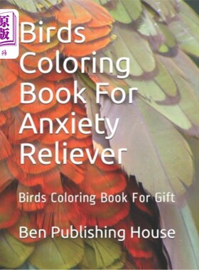 海外直订Birds Coloring Book For Anxiety Reliever: Birds Coloring Book For Gift 缓解焦虑的鸟类涂色书：送礼的鸟类涂色