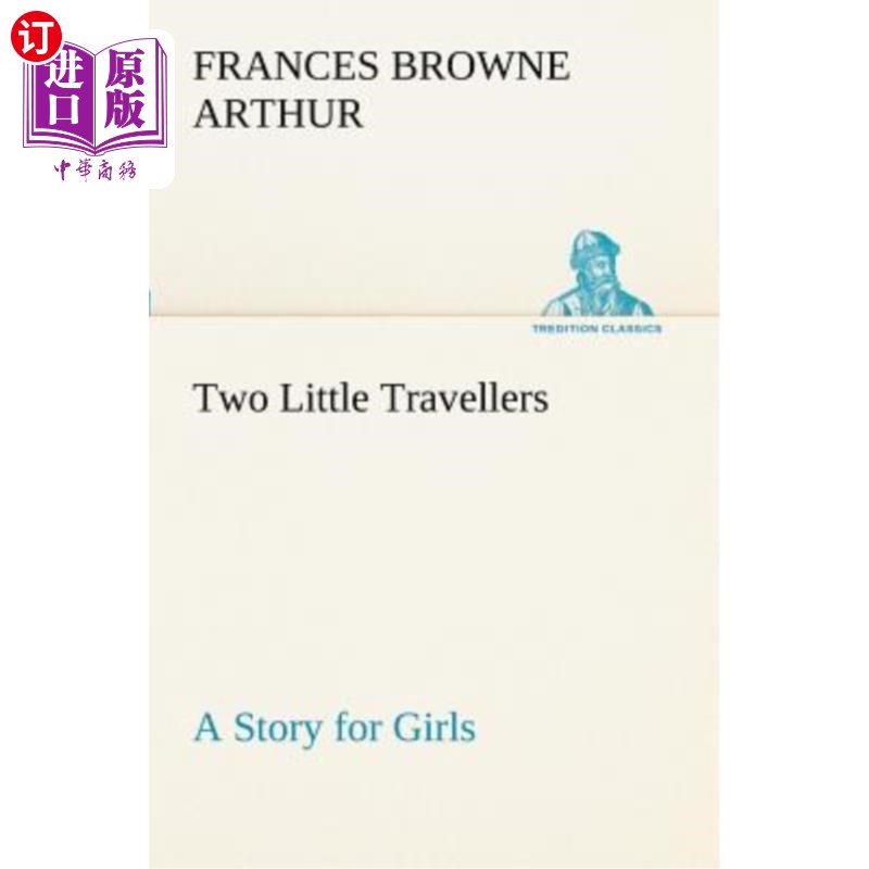 海外直订Two Little Travellers a Story for Girls 两个小旅行者一个女孩的故事