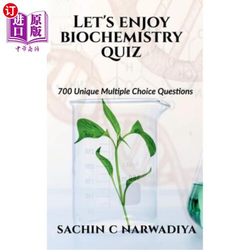 海外直订Let's enjoy Biochemistry Quiz: 700 Unique Multiple Choice Questions 让我们享受生物化学测验:700道独特的多项