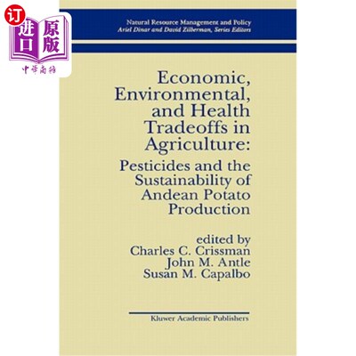 海外直订Economic, Environmental, and Health Tradeoffs in Agriculture: Pesticides and the 农业中的经济、环境和健康权衡：