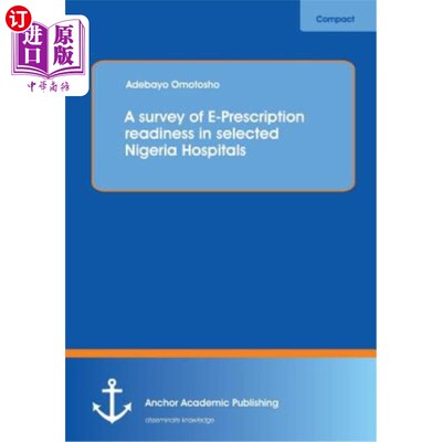 海外直订A Survey of E-Prescription Readiness in Selected Nigeria Hospitals 尼日利亚部分医院电子处方准备情况调查