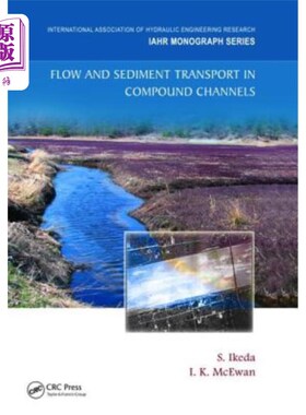 海外直订Flow and Sediment Transport in Compound Channels: The Experience of Japanese and 复合河道的流沙输运:日本和