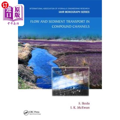 海外直订Flow and Sediment Transport in Compound Channels: The Experience of Japanese and 复合河道的流沙输运:日本和