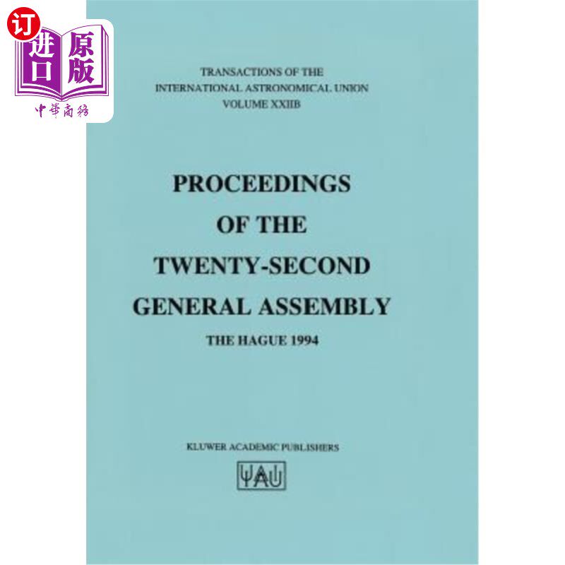 海外直订Transactions of the International Astronomical Union: Proceeding of the Twenty-S 国际天文联盟会刊:第二十二