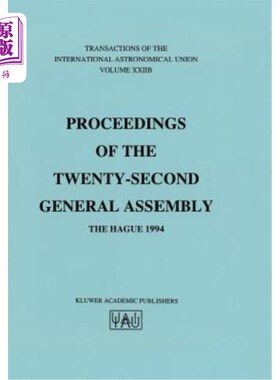 海外直订Transactions of the International Astronomical Union: Proceeding of the Twenty-S 国际天文联盟会刊:第二十二