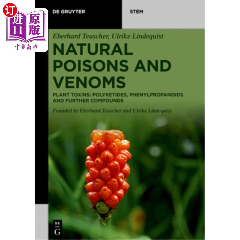海外直订Natural Poisons and Venoms: Plant Toxins: Polyketides, Phenylpropanoids and Furt 天然毒物和毒液：植物毒素：