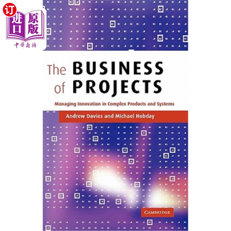 海外直订The Business of Projects: Managing Innovation in Complex Products and Systems 项目业务:管理复杂产品和系统的创新