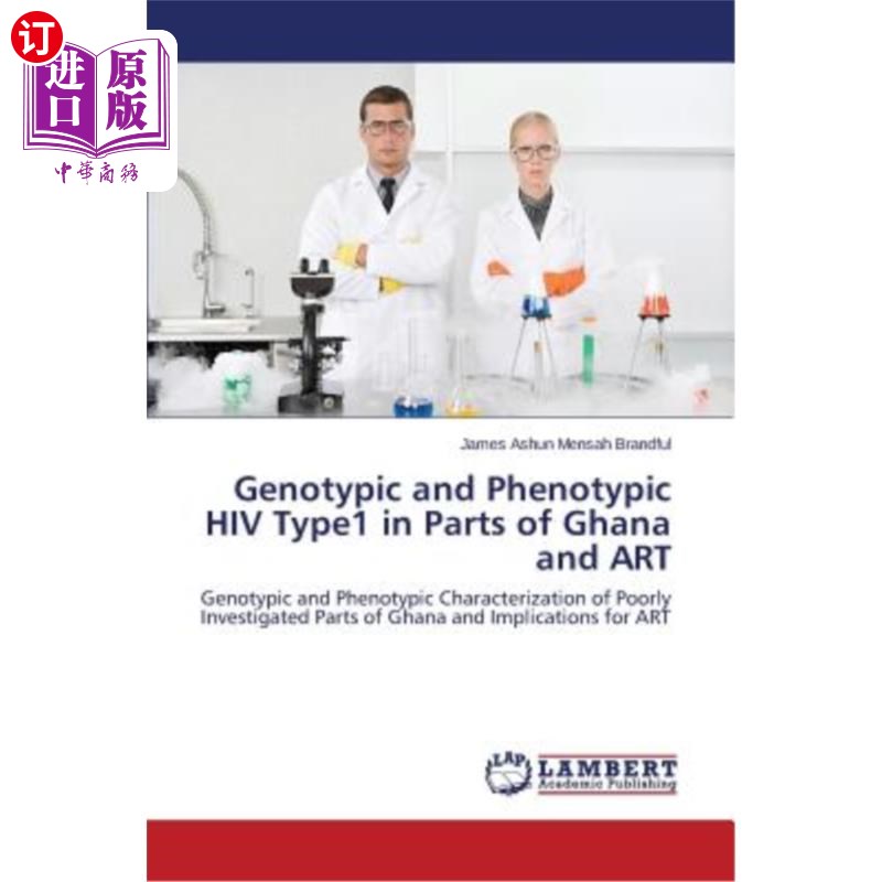 海外直订Genotypic and Phenotypic HIV Type1 in Parts of Ghana and Art