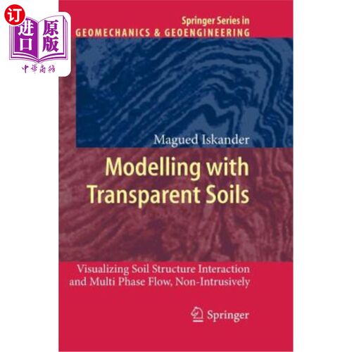 海外直订Modelling with Transparent Soils: Visualizing Soil Structure Interaction and Mul 透明土壤建模：非侵入式可视