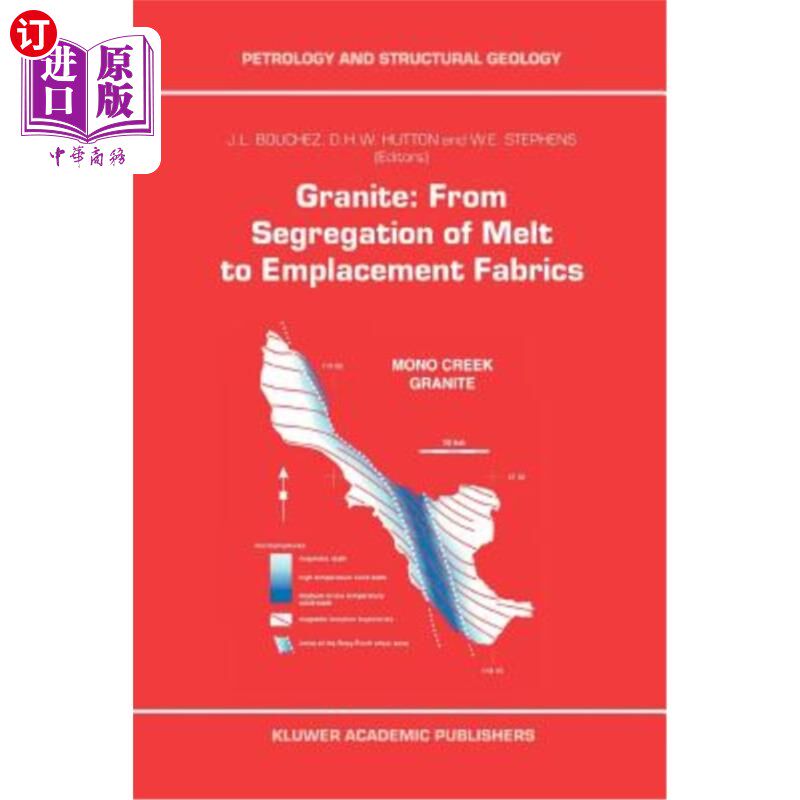 海外直订Granite: From Segregation of Melt to Emplacement Fabrics 花岗岩：从熔体分离到侵位组构