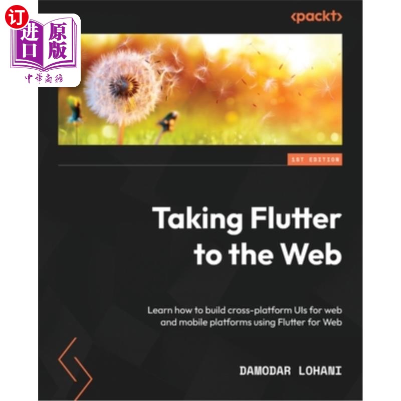 海外直订Taking Flutter to the Web: Learn how to build cross-platform UIs for web and mob 将Flutter带到