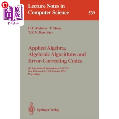 海外直订Applied Algebra, Algebraic Algorithms and Error-Correcting Codes: 9th Internatio 应用代数、代数算法和纠错代