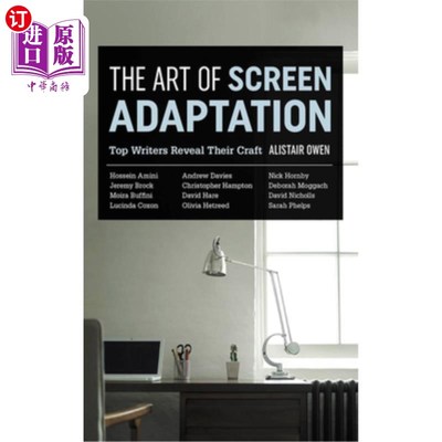 海外直订The Art of Screen Adaptation: Top Writers Reveal Their Craft 电影改编的艺术：作家展示他们的艺术