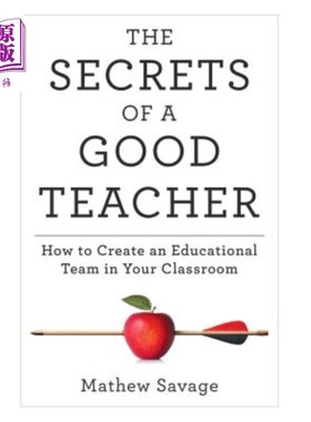 海外直订The Secrets of a Good Teacher: How to Create an Educational Team in Your Classro 好老师的秘诀：如何在课堂上