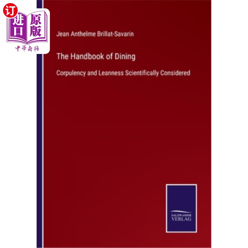 海外直订The Handbook of Dining: Corpulency and Leanness Scientifically Considered 《饮食手册:科学思考肥胖与瘦弱