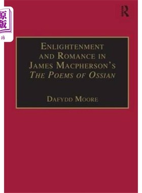 海外直订Enlightenment and Romance in James Macpherson's ... 詹姆斯·麦克弗森《奥西恩诗集》中的启蒙与浪漫