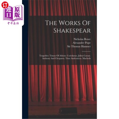海外直订The Works Of Shakespear: Tragedies: Timon Of Athens. Coriolanus. Julius Caesar.  莎士比亚作品:悲剧:雅典的丁