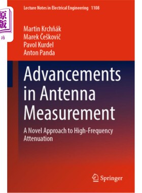 海外直订Advancements in Antenna Measurement: A Novel Approach to High-Frequency Attenuat 天线测量的进展：一种新的高