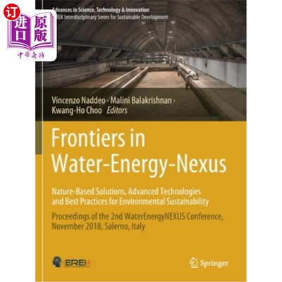 海外直订Frontiers in Water-Energy-Nexus--Nature-Based Solutions, Advanced Technologies a 水-能源-联系的前沿——基于