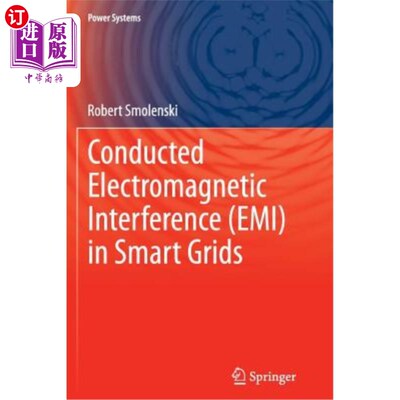 海外直订Conducted Electromagnetic Interference (Emi) in Smart Grids 智能电网中的传导电磁干扰(Emi)