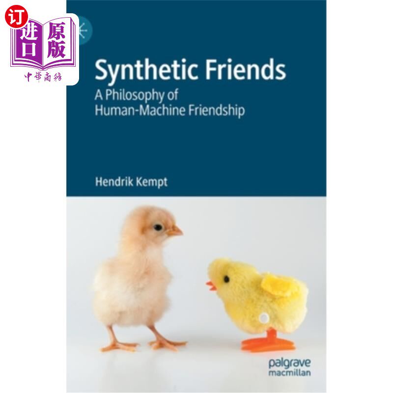 海外直订Synthetic Friends: A Philosophy of Human-Machine Friendship 合成朋友:人机友谊的哲学