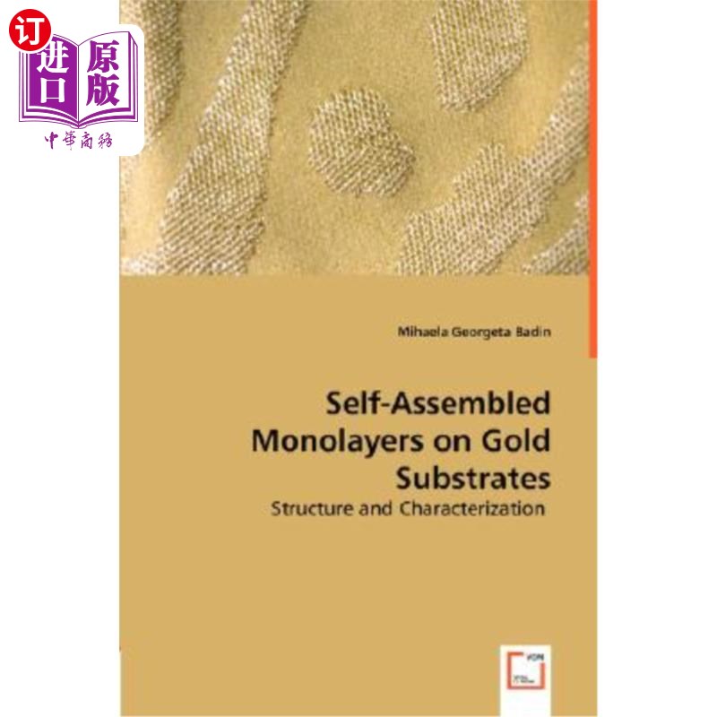 海外直订Self-Assembled Monolayers on Gold Substrates - Structure and Characterization 金衬底上的自组装单分子膜.结构