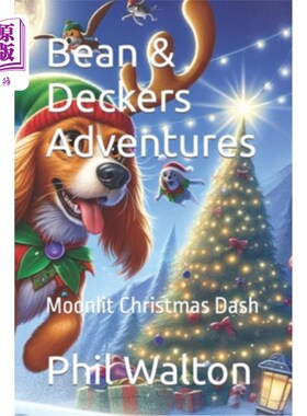 海外直订Bean & Deckers Adventures: Moonlit Christmas Dash Bean   decker Adventures: Moonlit Christm