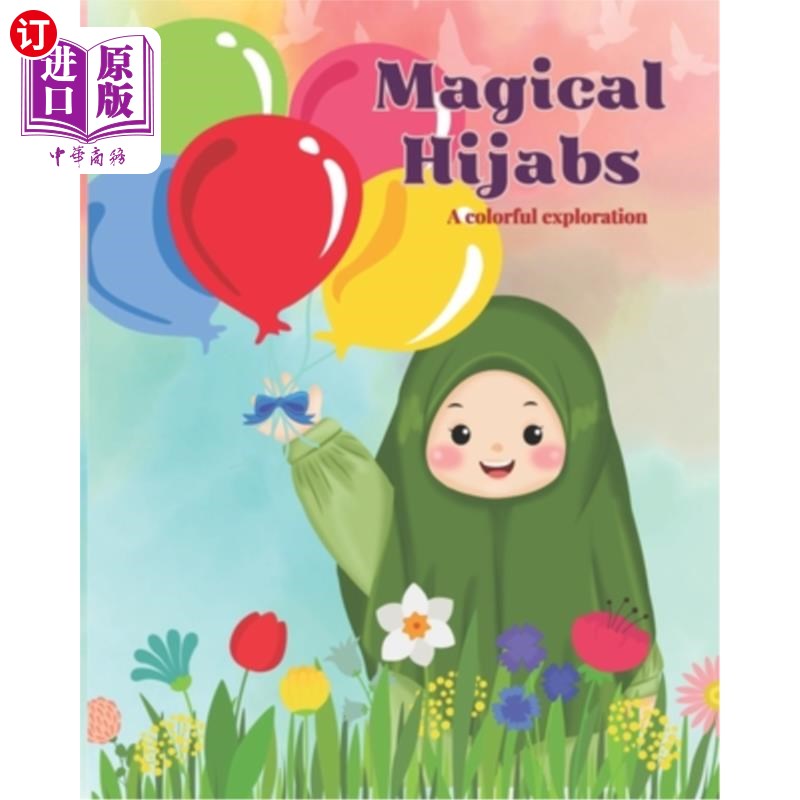 海外直订Magical Hijabs: A colorful exploration. An interactive picture book about accept 神奇的头巾：丰富多彩的探索