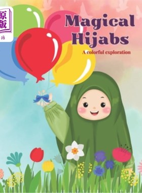 海外直订Magical Hijabs: A colorful exploration. An interactive picture book about accept 神奇的头巾：丰富多彩的探索