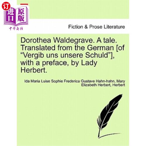 海外直订Dorothea Waldegrave. a Tale. Translated from the German [Of 