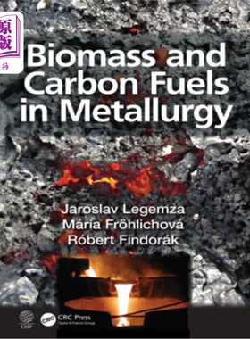 海外直订Biomass and Carbon Fuels in Metallurgy 生物质和碳燃料在冶金中的应用